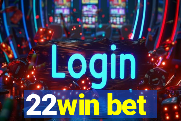 22win bet